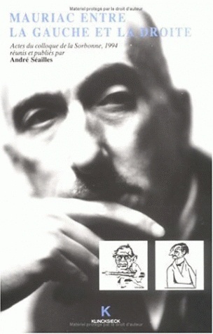 François Mauriac entre la gauche et la droite : actes du colloque de la Sorbonne, 24-26 mai 1994