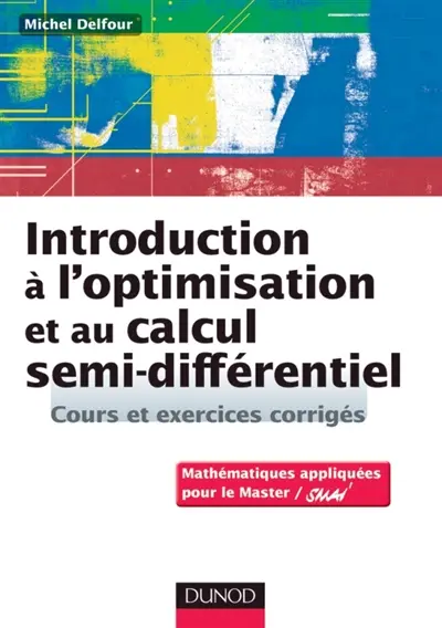 Introduction à l'optimisation et au calcul semi-différentiel : cours et exercices corrigés