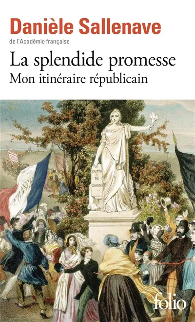La splendide promesse : mon itinéraire républicain