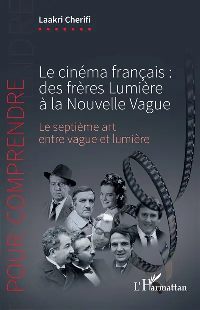 Le cinéma français : des frères Lumière à la nouvelle vague : le septième art entre vague et lumière