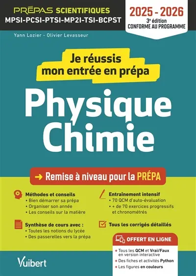 Je réussis mon entrée en prépa physique chimie : remise à niveau pour la prépa, prépas scientifiques MPSI, PCSI, PTSI, MP2I, TSI, BCPST : 2025-2026, conforme au programme