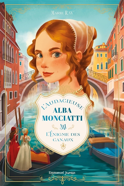 L'audacieuse Alba Monciatti, tome 1 : L'énigme des canaux
