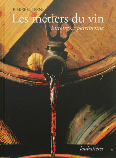 Les métiers du vin : histoire & patrimoine