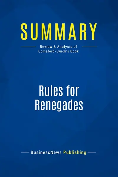 Summary : Rules for Renegades : Review and Analysis of Comaford-Lynch's Book