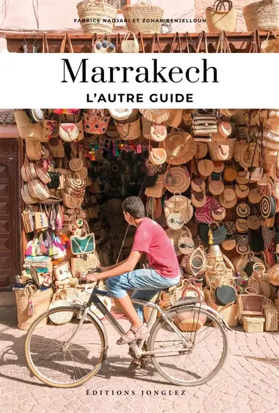 Marrakech : l'autre guide : les adresses confidentielles des habitants