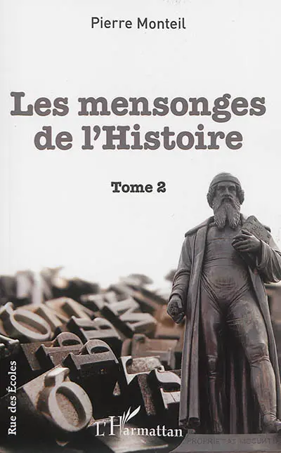 Les mensonges de l'histoire. Vol. 2