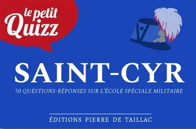 Le petit quizz Saint-Cyr : 50 questions-réponses sur l'Ecole spéciale militaire