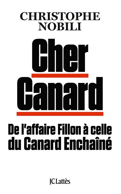 Cher Canard : de l'affaire Fillon à celle du Canard enchaîné Cher Canard : de l'affaire Fillon à celle du Canard enchaîné