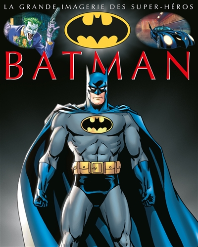 La grande imagerie des Super-héros : Batman
