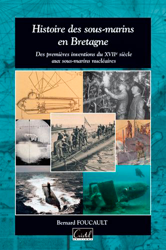 Histoire des sous-marins en Bretagne : des premières inventions du XVIIe siècle aux sous-marins nucléaires