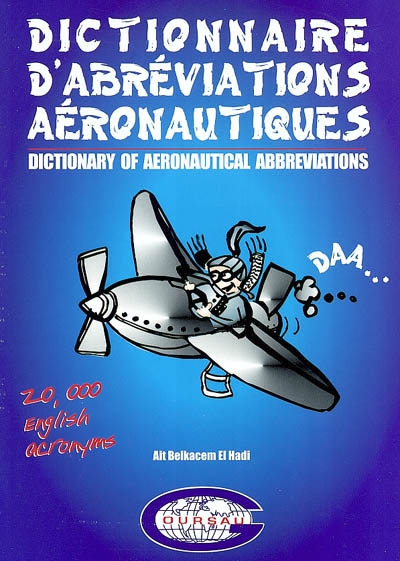 Dictionnaire d'abréviations aéronautiques. Dictionary of aeronautical abbreviations
