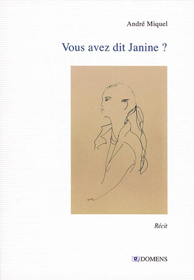 Vous avez dit Janine ? : récit