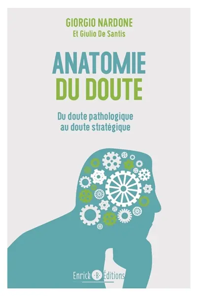 Anatomie du doute : quand trop douter fait souffrir