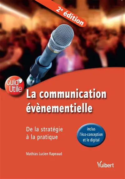 La communication événementielle : de la stratégie à la pratique (inclus l'éco-conception et le digital)