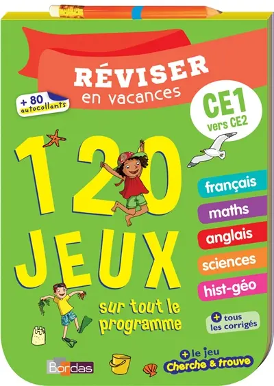 Réviser en vacances : CE1 vers CE2 : 120 jeux sur tout le programme