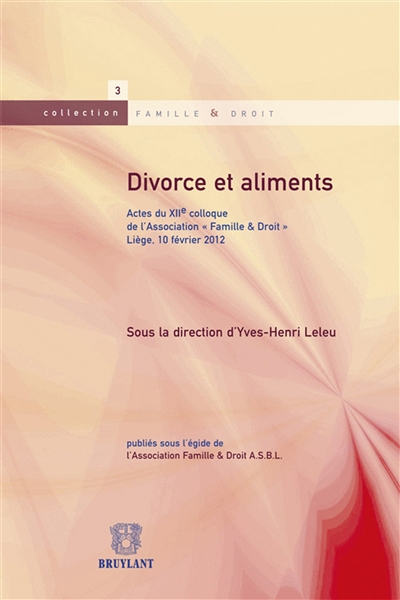 Divorce et aliments : actes du XIIe colloque de l'Association Famille & Droit, Liège, 10 février 2012