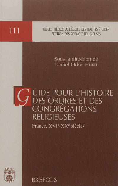 Guide pour l'histoire des ordres et des congrégations religieuses : France, XVIe-XXe siècles