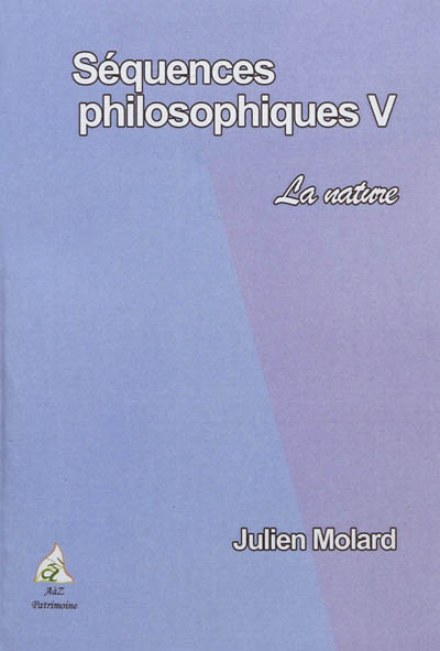 Séquences philosophiques. Vol. 5. La nature : année 2009-2010