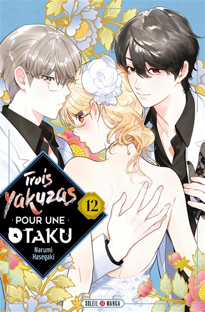 Trois yakuzas pour une otaku. Vol. 12
