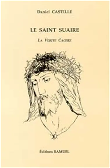 Le saint suaire : la vérité cachée