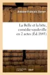 La Belle et la bête, comédie-vaudeville en 2 actes