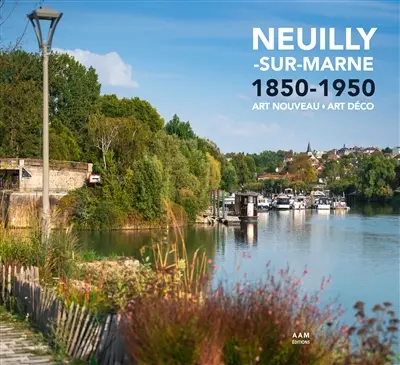 Neuilly-sur-Marne : 1850-1950 : Art nouveau, Art déco