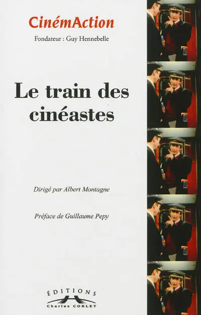 CinémAction, n° 145. Le train des cinéastes
