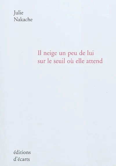 Il neige un peu de lui sur le seuil où elle attend