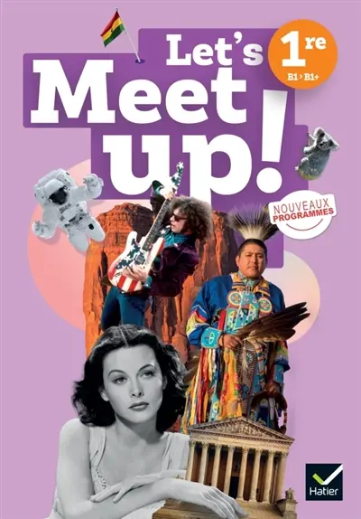 Let's meet up!, anglais 1re B1-B2 Let's meet up!, anglais 1re B1-B2