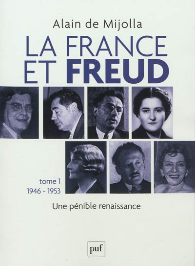La France et Freud. Vol. 1. 1946-1953 : une pénible renaissance
