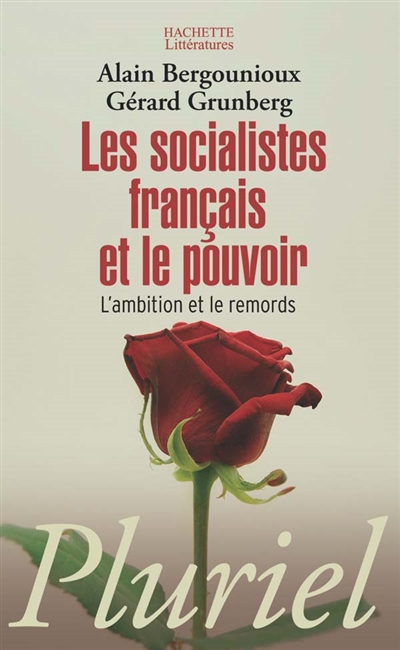 Les socialistes français et le pouvoir : l'ambition et le remords
