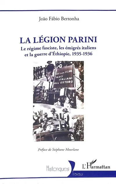La Légion Parini : le régime fasciste, les émigrés italiens et la guerre d'Ethiopie, 1935-1936