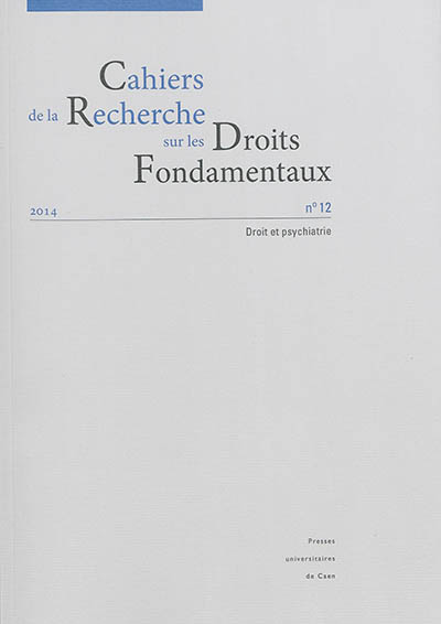 Cahiers de la recherche sur les droits fondamentaux, n° 12. Droit et psychiatrie