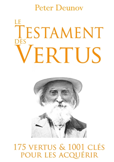 Le Testament des Vertus : 175 vertus et 1001 clés pour les acquérir