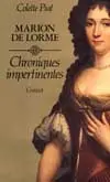 Marion de Lorme : chroniques impertinentes