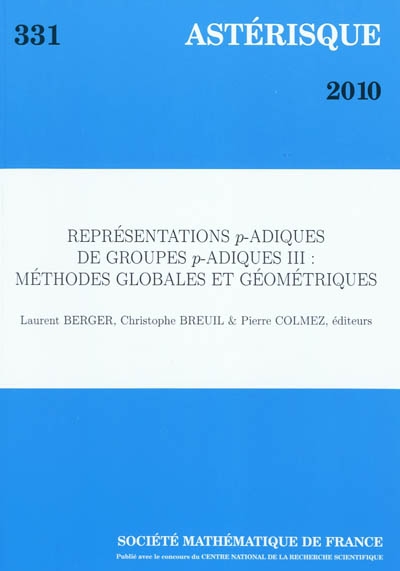 Astérisque, n° 331. Représentations p-adiques de groupes p-adiques III : méthodes globales et géométriques