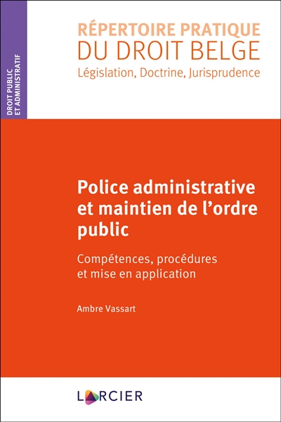 Police administrative et maintien de l'ordre public : compétences, procédures et mise en application