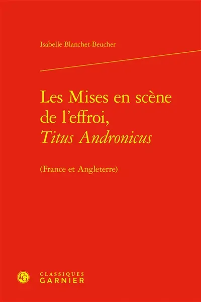 Les mises en scène de l'effroi, Titus Andronicus (France et Angleterre)