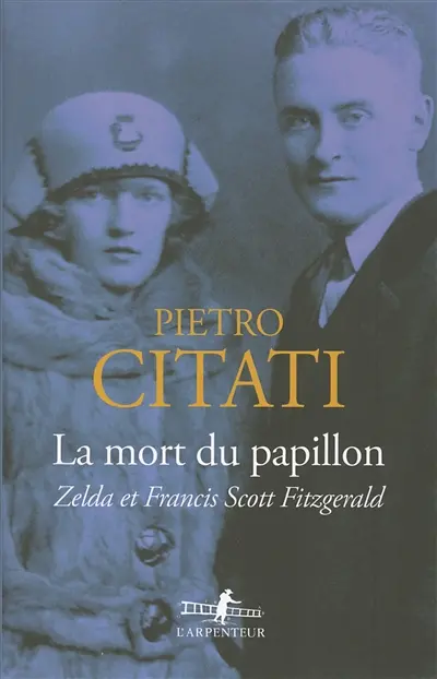 La mort du papillon : Zelda et Francis Scott Fitzgerald