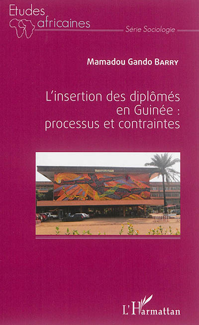 L'insertion des diplômés en Guinée : processus et contraintes