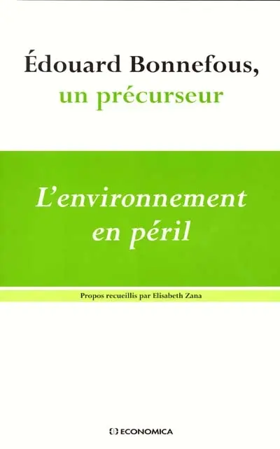 L'environnement en péril : Edouard Bonnefous, un précurseur