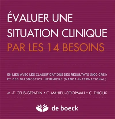 Evaluer une situation clinique par les 14 besoins : classifications des résultats (NOC-CRSI) et des diagnostics infirmiers (NANDA-International)