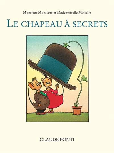 Monsieur Monsieur et Mademoiselle Moiselle. Vol. 1999. Le chapeau à secrets