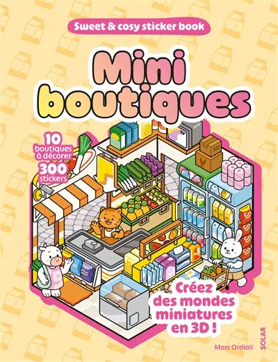 Mini boutiques : 10 boutiques à décorer, 300 stickers