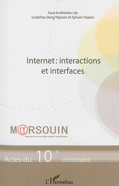 Internet : interactions et interfaces : actes du 10e séminaire M@rsouin, Brest, 24 et 25 mai 2012
