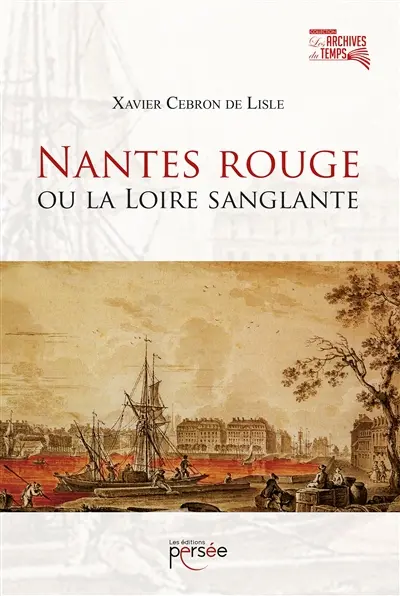 Nantes rouge ou La Loire sanglante