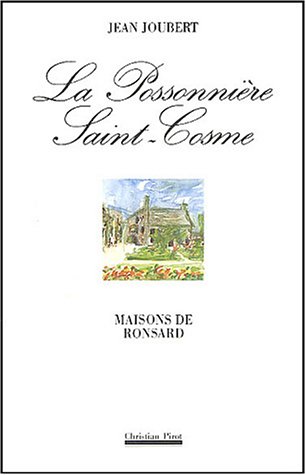 Ronsard : la Possonnière, Saint-Cosme