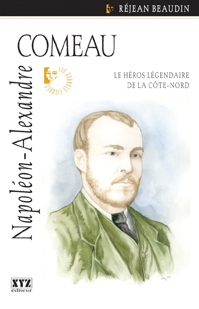 Napoléon-Alexandre Comeau : héros légendaire de la Côte-Nord