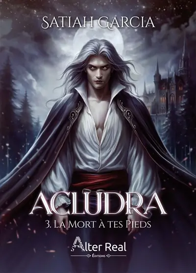 Acludra. Vol. 3. La mort à tes pieds