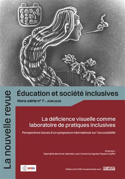 La nouvelle revue Education et société inclusives, hors-série, n° 7. La déficience visuelle comme laboratoire de pratiques inclusives : perspectives issues d'un symposium international sur l'accessibilité